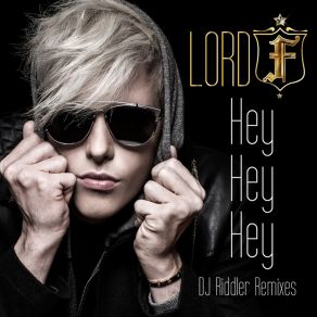 Download track Hey Hey Hey (DJ Riddler Club Remix) Lord F