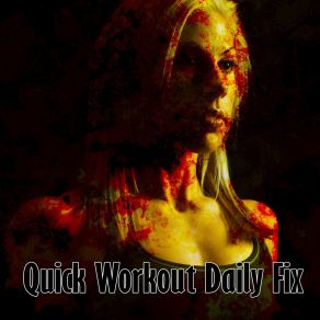 Download track Quick Workout Daily Fix (Pt 8) Workout Buddy