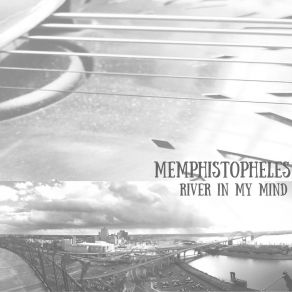 Download track River In My Mind Memphistopheles