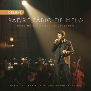 Download track Deus No Esconderijo Do Verso (Ao Vivo) Padre Fábio De Melo