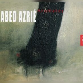 Download track Souffle De La Brise / Murmur Of The Breeze (Al-Hallaj) Abed Azrié