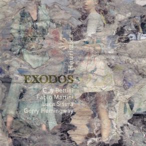 Download track Exodus Gerry Hemingway, Fabio Martini, Guy Bettini, Luca Sisera