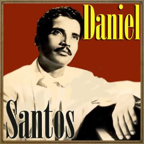 Download track Si Tú Me Quisieras (Bolero) Daniel Santos