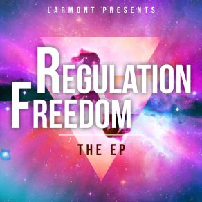 Download track Regulation Freedom (The Regulated Mix) Larmont