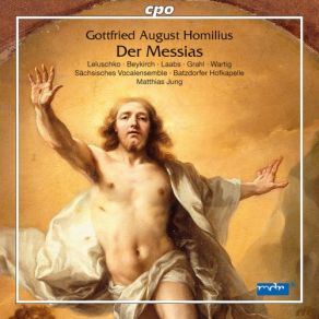 Download track Der Messias, HoWV I. 6, Pt. 1: Hier Geht Mein Heiland Tobias Berndt, Annekathrin Laabs, Batzdorfer Hofkapelle, Patrick Grahl, Matthias Jung, Meike Leluschko, Sächsisches Vokalensemble, Friederike Beykirch, Sebastian Wartig