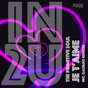 Download track Je T'Aime (Original Mix) Primitive Soul