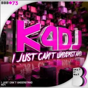 Download track I Just Can't Understand (Original Mix) K4dj