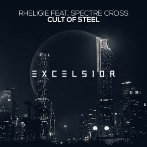 Download track Cult Of Steel (Dub Mix) Rheligie, Spectre Cross