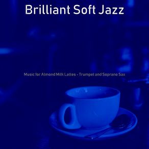 Download track Smooth Jazz Ballad Soundtrack For Lattes Brilliant Soft Jazz