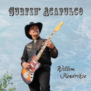 Download track Surfin' Acapulco Willem HendrikseAlfredo Beenhakker, Albert Van Osch