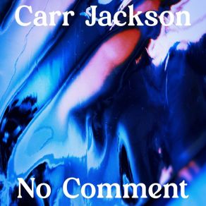 Download track No Comment (Original Mix) Carr Jackson