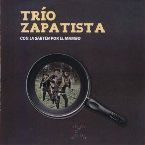 Download track Yo Sufro El Calentamiento Global Trio Zapatista