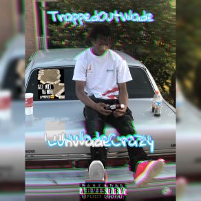 Download track Yk What It Is Trappedoutwade