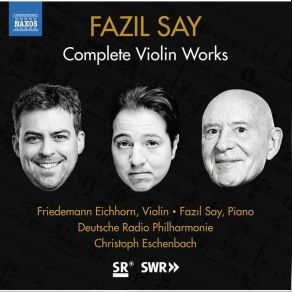 Download track 01. Violin Sonata No. 2, Op. 82 Mount Ida I. Decimation Of Nature Fazıl Say