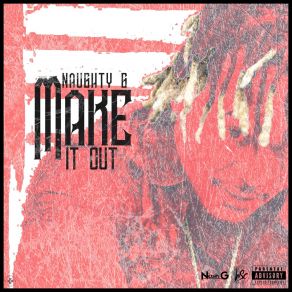 Download track Make It Оut Naughty G