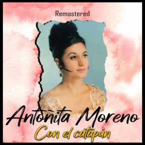 Download track Con El Catapún (Remastered) Antonita Moreno