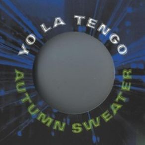 Download track Autumn Sweater Yo La Tengo