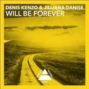 Download track Will Be Forever (Original Mix) Denis Kenzo, Jilliana Danise