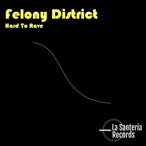 Download track An Old Rave Place Felony District