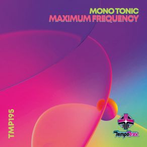 Download track Maximum Frequency (Radio Edit) Mono Tonic