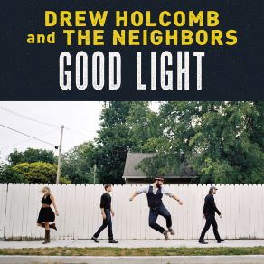 Download track Nothing But Trouble Drew Holcomb, The Neighbors