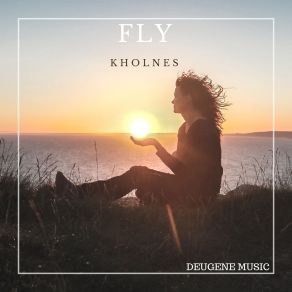 Download track Fly (Original Mix) Kholnes