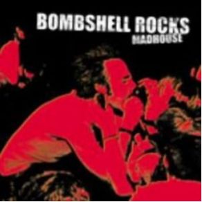 Download track Madhouse Bombshell Rocks