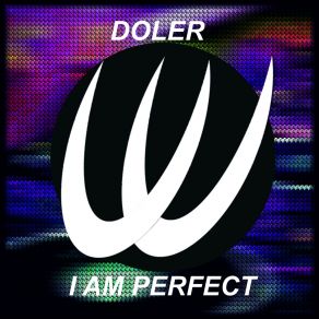 Download track I'm Perfect (Original Mix) Doler