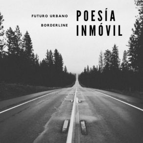 Download track El Futuro Nunca Llega Poesía Inmóvil