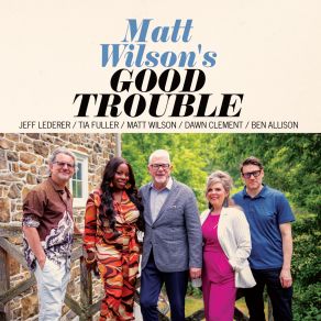 Download track Be That As It May Matt WilsonTia Fuller, Ben Allison, Jeff Lederer