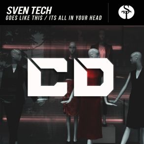 Download track Goes Like This (Original Mix) Sven Tech