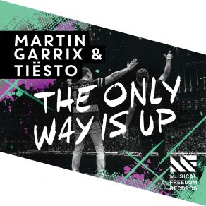 Download track The Only Way Is Up (Radio Edit) DJ Tiësto, Martin Garrix