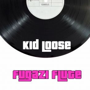 Download track Fugazi Flute (Radio Mix) Kid Loose