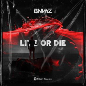 Download track Live Or Die BNNYZ