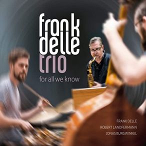 Download track Kathelin Gray Frank Dellé, Jonas Burgwinkel, Robert Landfermann, Frank Delle Trio