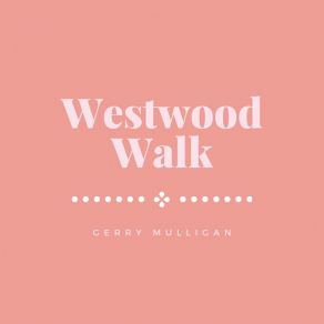 Download track Westwood Walk Gerry Mulligan