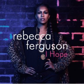 Download track I Hope (Moto Blanco Club Mix) Rebecca Ferguson