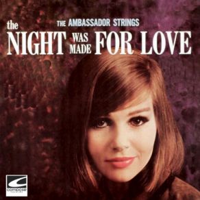 Download track The Night Was Made For Love The Ambassador Strings