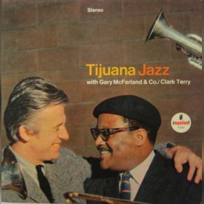 Download track Gary McFarland & Clark Terry 1965 Tijuana Jazz Side 1 Clark Terry, Gary McFarland