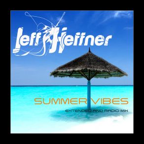 Download track Summer Vibes (Extended Mix) Jeff Heffner