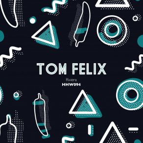 Download track Riviera (Extended Mix) Tom Felix