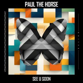 Download track See U Soon Paul The Horse