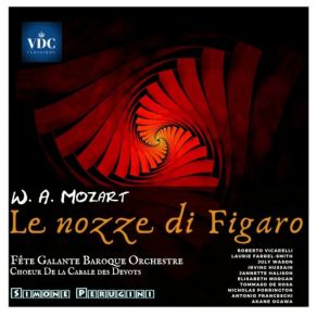 Download track Le Nozze Di Figaro, Act IV Scene 2: Barbarina Cos'hai? Simone Perugini, Irving Hussain, Fête Galante Baroque Orchestre