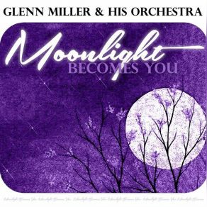 Download track A Million Dreams Ago Glenn Miller, Glenn Miller And His Orchestra