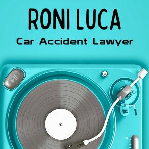 Download track Lawyer For A Car Accident Roni Luca