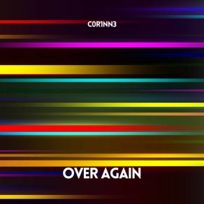 Download track Over Again (Radio Edit) C0r1nn3