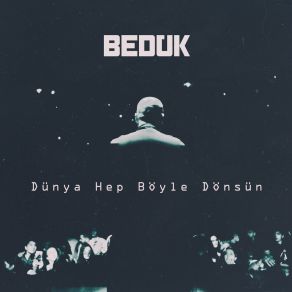 Download track Dünya Hep Böyle Dönsün (Yakaza Remix) Bedük