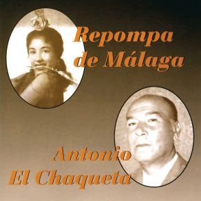 Download track A Dios Le Pido Un Favor (Chaqueteo Por Bulerías) (Remasterizado 2024) Antonio El Chaqueta, Repompa De Málaga