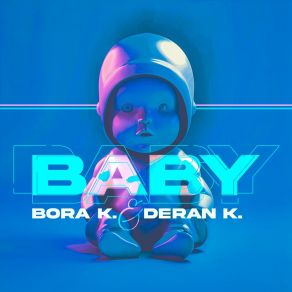 Download track Baby (Radio Edit) Bora K