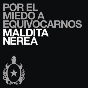 Download track Por El Miedo A Equivocarnos Maldita Nerea